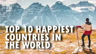 The 10 Happiest Countries To Live In The World