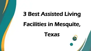 3 Best Assisted Living Facilities in Mesquite, Texas | Retirement Homes