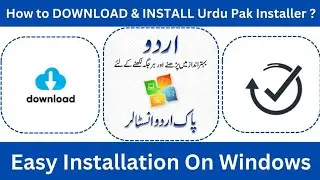 How to DOWNLOAD & INSTALL Urdu Pak Installer ? | Easy Installation On Windows