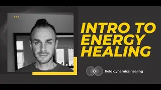 Intro to Energy Healing | How Holistic Healing Works | Understanding Energy Work