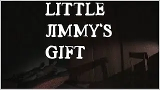 Little Jimmy's Gift - Indie Horror Game - No Commentary