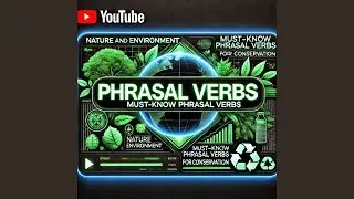 112.🏆Nature and Environment  Must Know Phrasal Verbs for Conservation