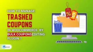 How to manage trashed coupons in woocommerce bulk coupons editing?
