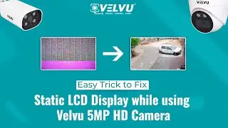 Easy Trick to Fix Static LCD Display while using Velvu 5MP HD #camera #cctv #howtofix #security