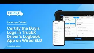 How to Certify the Day's Logs in TruckX Driver's Logbook App on Wired ELD