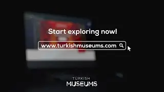 Discover Turkish Museums from the comfort of your own home!