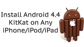 How to Install Android 4.4 KitKat on Any iPhone, iPod touch or iPad (Parody)