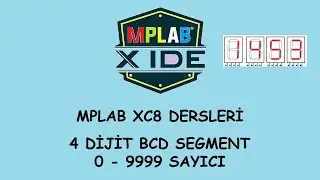 MPLAB XC8 PIC16F877A Timer0 Kesmesi 0-9999 BCD Segment Sayıcı | UP & DOWN COUNTER  TIMER0 INTERRUPT