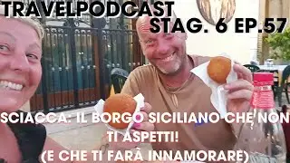 Ep. 57 Sciacca: il borgo siciliano che non ti aspetti, e che ti far&agrave; innamorare