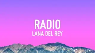 Lana Del Rey - Radio (Lyrics)