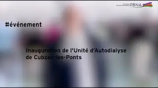 Inauguration de l'Unit&eacute; d'Autodialyse de Cubzac-les-Ponts