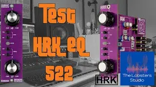 The Lobsters Studio - Test de l'&eacute;qualiseur HRK EQ522