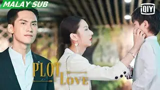 Plot Love | Episod 17 | iQiyi Malaysia