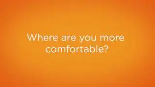 MakeTheRightCall: Where Are You More Comfortable?