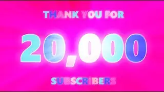 20,000 SUBSCRIBER SPECIAL !!!!