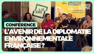 Quel avenir pour la diplomatie environnementale française ? avec Aurore Bivas, Lucien Chabason...