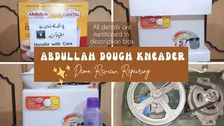Abdullah Dough Kneader Unboxing, Demo and Review | Repairing of Abdullah Dough Kneader | Fezzshah DL