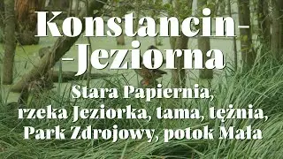 Konstancin-Jeziorna: Stara Papiernia, rzeka Jeziorka, tama, tężnia, Park Zdrojowy, potok Mała