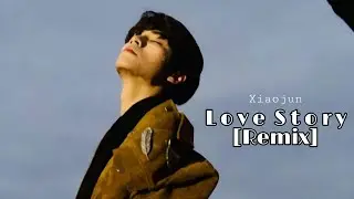 Love Story - Xiaojun (샤오쥔) NCT || Romeo Save Me (Remix)