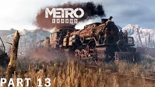 A Peaceful Train Ride | METRO EXODUS (PC Enhanced Edition) &ndash; Walkthrough Gameplay &ndash; Part 13