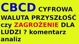 CBCD cyfrowa waluta | komentarz analiza
