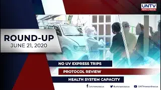 UNTV NEWS ROUNDUP: Mga balitang dapat mong malaman (June 21, 2020)