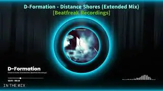 D-Formation - Distance Shores (Extended Mix) [Beatfreak Recordings]