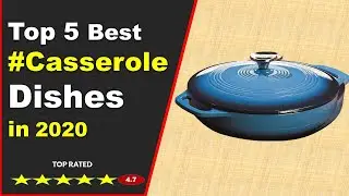 Top 5 Best Casserole Dishes in 2020 (Buying Guide)