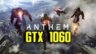 Anthem GTX 1060 OC | 1080p Maxed Out - High - Medium | FRAME-RATE TEST