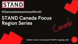STAND Canada Focus Region Series - Canada