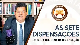 O que é a doutrina da dispensação - Academia Inteligência Bíblica