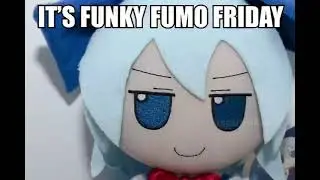 it is Funky Fumo Friday