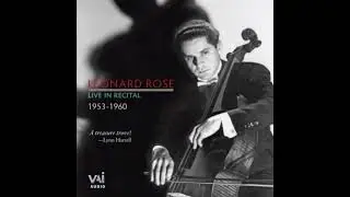 Leonard Rose Live in Recital 1953 - 1969 (Franck, Debussy, Barber, Schumann, Beethoven)