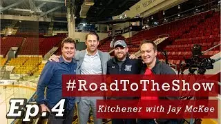 Making #RoadToTheShow Ep. 4 | Kitchener with Jay McKee