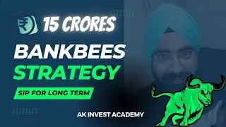 BANKBEES | ETF SIP Strategy | ₹15000 to ₹15 Crores | ETF Investing | AK Invest Academy