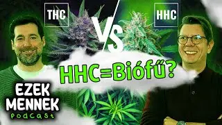 HHC - Természetes Fűpótlék Vagy Dizájnerdrog? - Ezek Mennek! #7