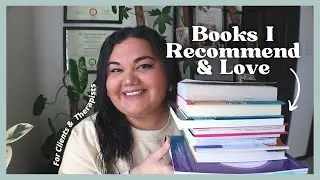 Books I Recommend To My Therapy Clients & For Mental Health Therapists