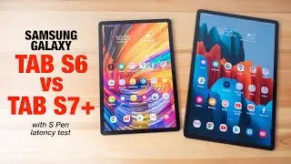 Samsung Tab S6 vs S7+ (with S Pen latency test)
