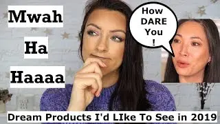 Dream Products I'd Like To See In 2019