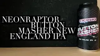 Обзор пива Neonraptor Button Masher New England IPA, пивоварня Neonraptor Brewing Co, обзор крафт...