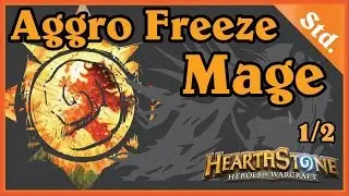 AGGRO FREEZE MAGE 1/2 - HEARTHSTONE DECKS STANDARD 2016