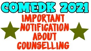 COMEDK 2021 / IMPORTANT NOTIFICATION ABOUT COUNSELLING / SPECIAL INSTRUCTIONS FOR ARCHITECTURE