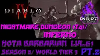 11-04-23 Diablo 4 (S2) Nightmare Dungeon T4- Inferno/ WT3 Barbarian LVL.61 on Xbox Series X PT.2
