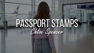 Chloe Spencer - Passport Stamps (Lyric Video)