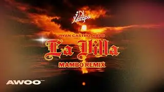 Ryan Castro & Kapo X J Vargas - LA VILLA (Mambo Remix)