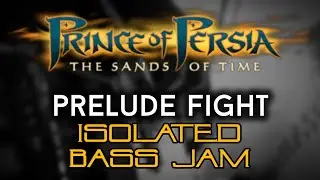 Isolated Bass Jam | Prelude Fight - Stuart Chatwood | Prince of Persia: The Sands of Time OST
