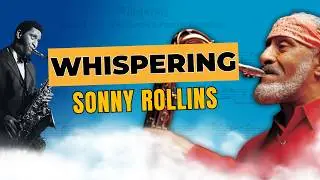 Sonny Rollins - Whispering - Tenor Saxophone Solo Transcription (Bb)