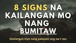 8 Signs na Kailangan Mo Nang Bumitaw (Palayain niyo na ang isa't isa)