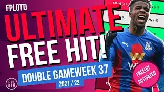 FPL DOUBLE GAMEWEEK 37 GUIDE | THE BEST FREE HIT TEAM DGW 37 | Fantasy Premier League Tips 2021/22