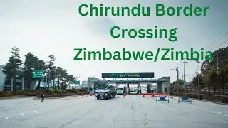 Chirundu Border Crossing (Zimbabwe/Zambia)